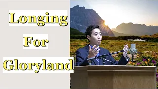 Longing For Gloryland | Dr. Gene Kim