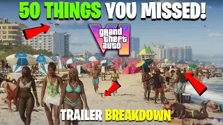 50 THINGS YOU MISSED IN THE GTA 6 TRAILER! GTA 6 Trailer Breakdown