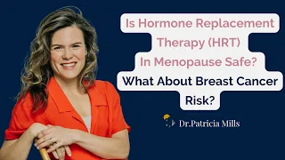 Is Hormone Replacement Therapy In Menopause Safe? What About Breast Cancer Risk? | Dr. Mills, MD