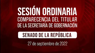 🔴Sesión Ordinaria Senado: Comparecencia de Adán Augusto, Titular de la Secretaría de Gobernación