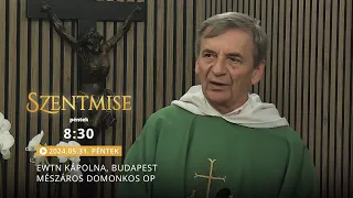 Szentmise a budapesti EWTN kápolnából – Mészáros Domonkos – 2024.05.31.