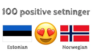 100 positive setninger +  komplimenter - Estonsk + Norsk - (morsmålstaler)