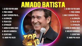 Amado Batista ~ Greatest Hits Full Album ~ Best Old Songs All Of Time