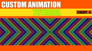LEDEdit -K Custom Animation Tutorial