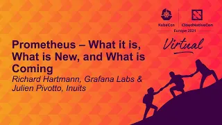Prometheus – What it is, What is New, and What is Coming - Richard Hartmann & Julien Pivotto