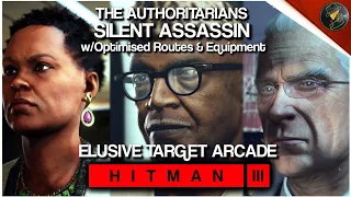 HITMAN 3 | The Authoritarians | w/Optimised Routes & Equipment | Silent Assassin