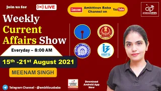 11.00 AM - Best 200+ Current Affairs Weekly Discussion15th-21stAug 2021 for SBI ,RRB ,IBPS , 2021