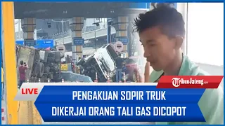 🔴FULL Pengakuan Sopir Truk Penyebab Kecelakaan Beruntun di GT Halim, Dikerjai Orang Tali Gas Dicopot