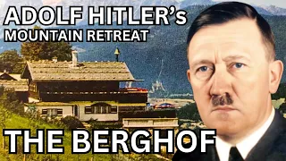 THE BERGHOF - Hitler's Bavarian Mountain Residence