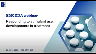 EMCDDA webinar: Responding to stimulant use — developments in treatment