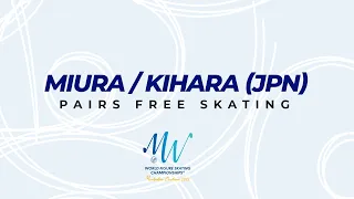 Miura/Kihara (JPN) | Pairs FS | ISU World FS Championships 2022 | Montpellier | #WorldFigure