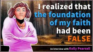 I realized that the foundation of my faith had been false - Kelly Pearsall (Godless Granny)