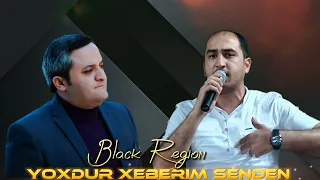 Vuqar Bileceri & Orxan Lokbatanli - Yoxdur Xeberim senden 2023 [Remix - Black Region ]