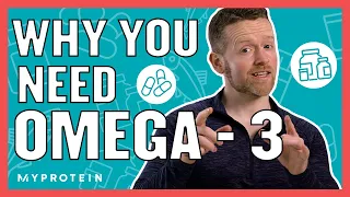 The Benefits Of Fish Oil & Why You Need Omega-3 | Nutritionist Explains | Myprotein