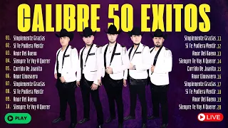 Calibre 50 💖 45 Éxitos Románticos para Enamorarse 💖 Lo Mejor de Calibre 50