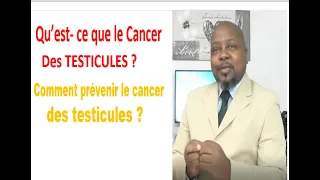 cancer des TESTICULES : Qu'est-ce que c'est ?