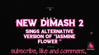 New Dimash 2 sings alternative version of "jasmine flower "