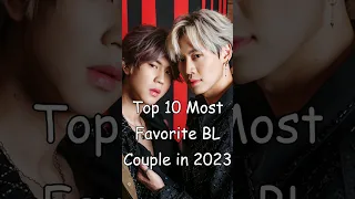 Top 10 Most Favorite BL Couples In 2023 #bl #thaibl #blseries #BLrama