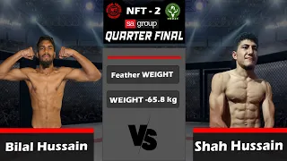 BILAL VS SHAH HUSSAIN - National Fighting Tournament Season 2 -Quarter Finals