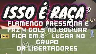 FLAMENGO joga pressionando o adversário e faz 4 gols no BOLÍVAR. #flamengo #libertadores #jogo