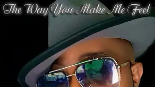 The Way You Make Me Feel (Official Video) By Rob J