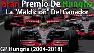 Hungria , Un GP Que Te "Condenaba" A Perder El Titulo | GP Hungria 2004-2018 |