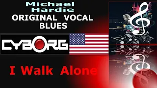 Michael Hardie   I Walk Alone ORIGINAL VOCAL WITH LYRIC SYNC