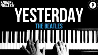 The Beatles - Yesterday Karaoke SLOWER Acoustic Piano Instrumental Cover Lyrics FEMALE / HIGHER KEY