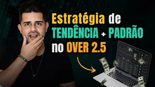 🍀 Estratégia de TENDÊNCIA + PADRÃO no OVER 2.5