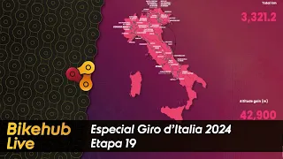 Bikehub Live - Especial Giro d'Italia 2024: Etapa 19