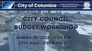 City Council Budget Workshop | March 29, 2022
