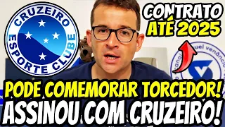 ✅CONTRATO ATÉ 2025! PODE COMEMORAR! REFORÇO ASSINOU COM A RAPOSA! CONFIRMADO! | NOTICIAS DO CRUZEIRO