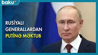 Rusiyalı generallardan Putinə müraciət - BAKU TV