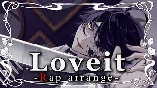 【Rap arrange】Loveit?  歌ってみた【シクフォニ】【いるま】