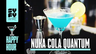 How To Make Nuka Cola Quantum (Happy Hour) | SYFY WIRE