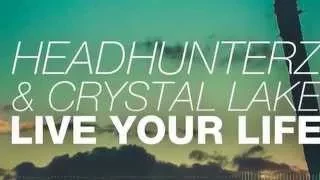 Headhunterz & Crystal Lake - Live Your Life (Original Mix)[HD]