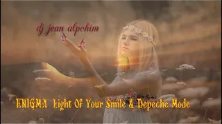 ENIGMA - Light Of Your Smile & Depeche Mode ( trance mix 2015 HD* dj jean alpohin )