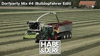 Habe & Dere Dorfparty Mix #4 (Bulldog 🚜 Edit)