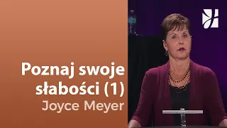 Poznaj swoje słabości (1) | Joyce Meyer