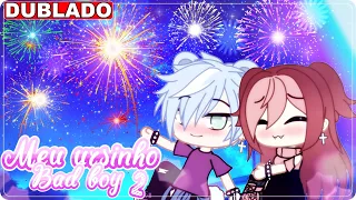 💞Meu ursinho Bad Boy💞| 2/2 | Mini Filme [DUBLADO] Gacha Life