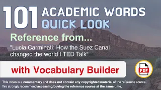 101 Academic Words Quick Look Ref from "Lucia Carminati: How the Suez Canal changed the world | TED"