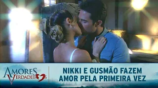 Amores Verdadeiros | Nikki e Gusmão fazem amor pela primeira vez