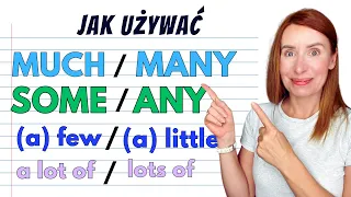 Kiedy używać MUCH, MANY, (a) FEW (a) LITTLE, SOME, ANY?