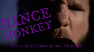 Tones And I - Dance Monkey (Symphonic Doom Metal Cover)