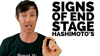 Three Signs You Are in End Stage Hashimoto’s