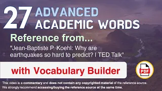 27 Advanced Academic Words Ref from "Why are earthquakes so hard to predict? | TED Talk"