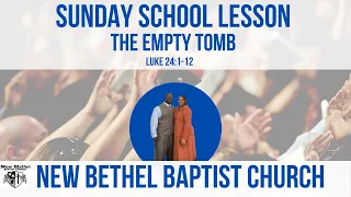Sunday School Lesson -April 2, 2023 - The Empty Tomb