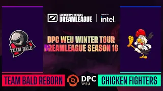 Dota2 - Team Bald Reborn vs. Chicken Fighters - Game 1 - DPC WEU Winter Tour - DreamLeague Season 16