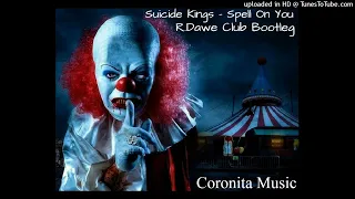 Suicide Kings - Spell On You (R.Dawe Club Bootleg) 2023