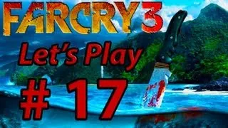 Far Cry 3 - Episode 17: Wanted Dead